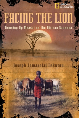 Facing the Lion: Growing Up Maasai on the African Savanna by Viola, Herman J.