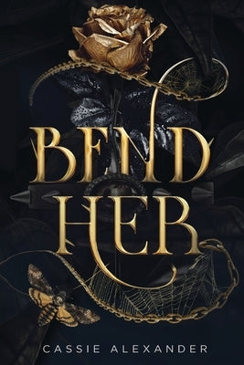 Bend Her: A Dark Beauty and the Beast Fantasy Romance Paperback Caskara Press
