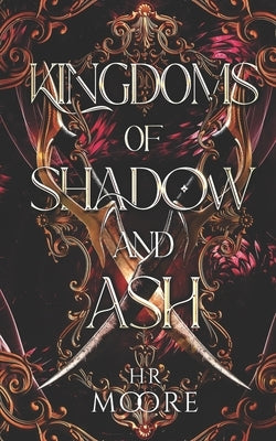 Kingdoms of Shadow and Ash Paperback Harriet Moore