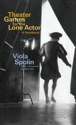 Theater Games for the Lone Actor Northwestern University Press