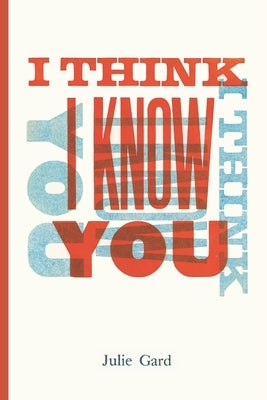 I Think I Know You Paperback Futurecycle Press