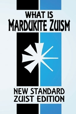 What Is Mardukite Zuism?: The Power of Zu (New Standard Zuist Edition - Pocket Version) by Free, Joshua