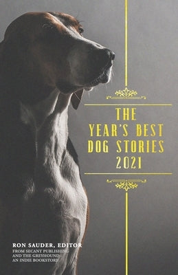 The Year's Best Dog Stories 2021 by Sauder, Ron