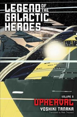 Legend of the Galactic Heroes, Vol. 9: Upheavalvolume 9 by Tanaka, Yoshiki