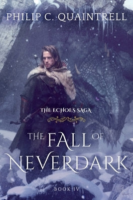 The Fall of Neverdark: (The Echoes Saga: Book 4) Paperback Quaintrell Publishings Limited