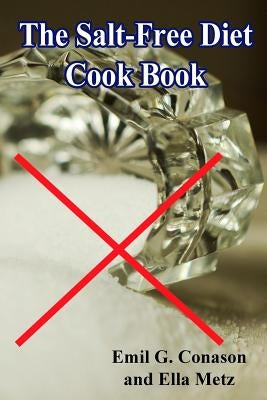 The Salt-Free Diet Cook Book Paperback Createspace Independent Publishing Platform