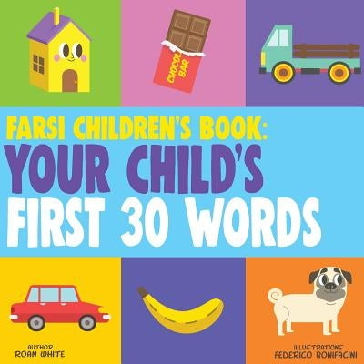 Farsi Children's Book: Your Child's First 30 Words by Bonifacini, Federico