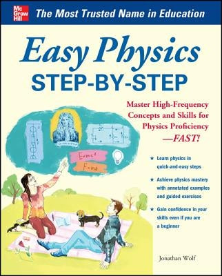 Easy Physics Step-By-Step: With 95 Solved Problems by Wolf, Jonathan