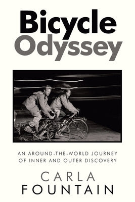 Bicycle Odyssey: An Around-The-World Journey of Inner and Outer Discovery Paperback Balboa Press