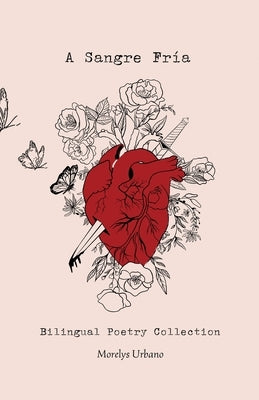 A Sangre Fría: Bilingual Poetry collection Paperback Morelys Urbano