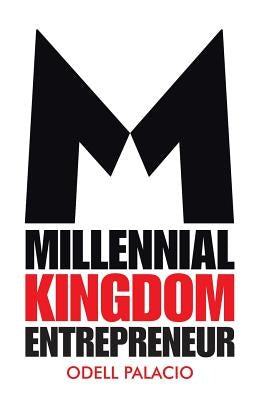 Millennial Kingdom Entrepreneur Paperback WestBow Press