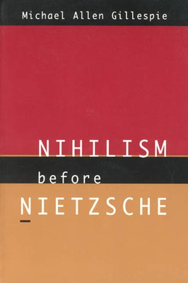 Nihilism Before Nietzsche Paperback University of Chicago Press