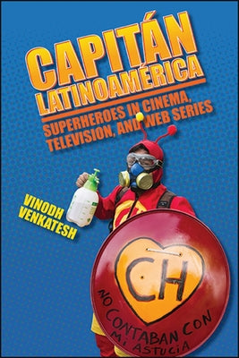 Paperback book titled "Capitán Latinoamérica: Superheroes in Cinema, TV, and Web Series" by State University of New York Press.