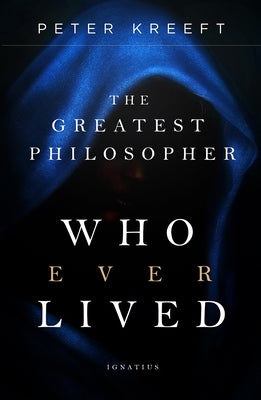The Greatest Philosopher Who Ever Lived Paperback Totus Tuus Press