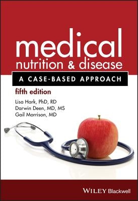 Medical Nutrition and Disease: A Case-Based Approach by Hark, Lisa