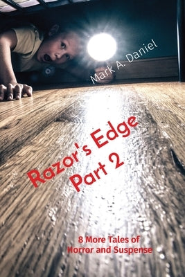 Razor's Edge Part 2: 8 More Tales of Horror and Suspense by Daniel, Mark A.