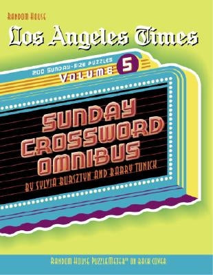 Los Angeles Times Sunday Crossword Omnibus, Volume 5 by Bursztyn, Sylvia