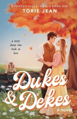 Dukes and Dekes by Jean, Torie