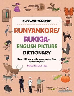 Runyankore/Rukiga-English Picture Dictionary: Over 1000 New Words Songs Rhymes from Western Uganda Paperback Authorhouse UK