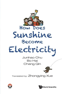 How Does Sunshine Become Electricity Paperback World Scientific Publishing Company