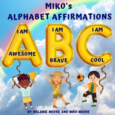 Miko's Alphabet Affrimations by Moore, Melanie