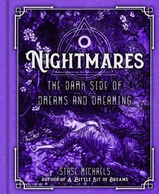 Nightmares: The Dark Side of Dreams and Dreaming by Michaels, Stase