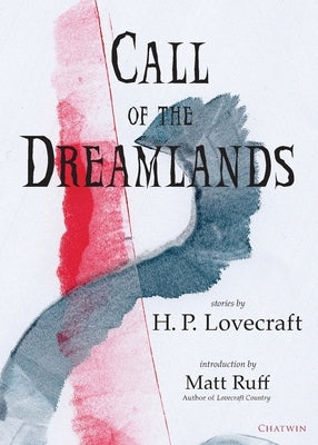 Call of the Dreamlands: Stories by H.P. Lovecraft by Lovecraft, H. P.
