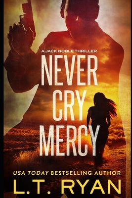 Never Cry Mercy (Jack Noble #10) Paperback Createspace Independent Publishing Platform