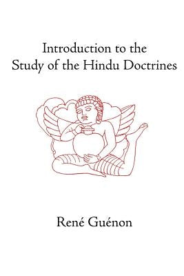 Introduction to the Study of the Hindu Doctrines by Guenon, Rene