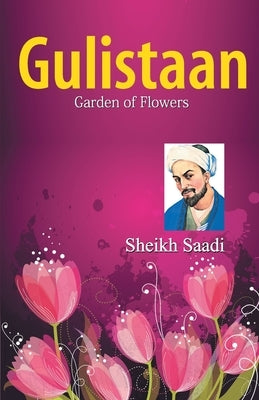 Gulistaan by Saadi, Sheikh
