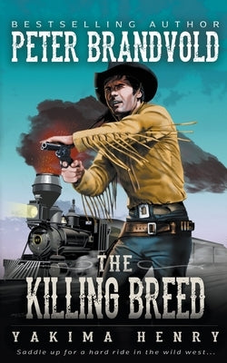 The Killing Breed: A Western Fiction Classic by Brandvold, Peter