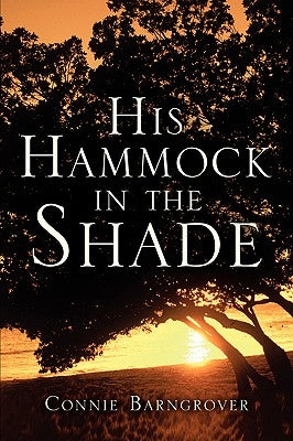 His Hammock In The Shade Paperback Xulon Press