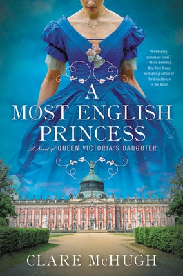 A Most English Princess: A Novel of Queen Victoria's Daughter Paperback William Morrow & Company