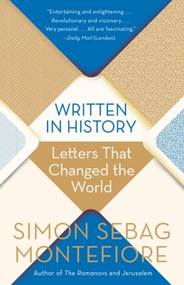 Written in History: Letters That Changed the World by Montefiore, Simon Sebag