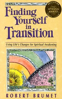Finding Yourself in Transition: Using Life's Changes for Spiritual Awakening Paperback Unity Books (Unity School of Christianity)