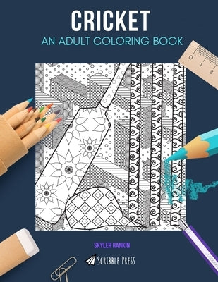Cricket: AN ADULT COLORING BOOK: A Cricket Coloring Book For Adults Paperback Independently Published
