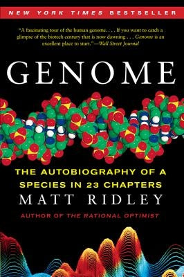 Genome: The Autobiography of a Species in 23 Chapters Harper Perennial