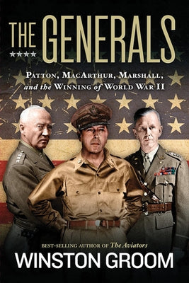 The Generals: Patton, Macarthur, Marshall, and the Winning of World War II Paperback National Geographic Society