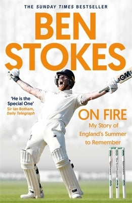 On Fire: My Story of England's Summer to Remember by Stokes, Ben