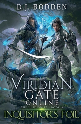 Viridian Gate Online: Inquisitor's Foil (The Illusionist Book 3) Paperback Shadow Alley Press Inc