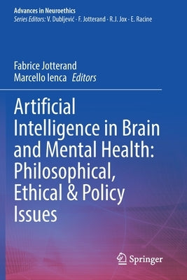 Artificial Intelligence in Brain and Mental Health: Philosophical, Ethical & Policy Issues by Jotterand, Fabrice