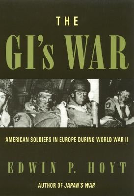The GI's War: American Soldiers in Europe During World War II Paperback Cooper Square Press