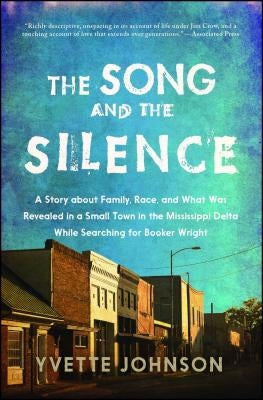 Song and the Silence: A Story about Family, Race, and What Was Revealed in a Small Town in the Mississippi Delta While Searching for Booker Paperback Atria Books