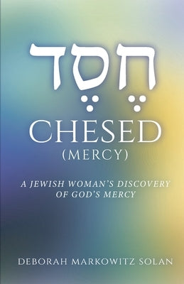 Chesed: A Jewish Woman's Discovery of God's Mercy Paperback Trilogy Christian Publishing