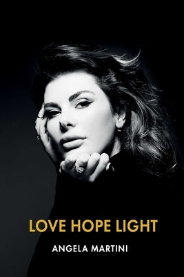 Love Hope Light by Martini, Angela