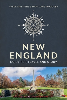 Search, Ponder, and Pray: New England Church Travel Guide: New England Church Travel Guide by Griffiths, Casey