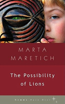 The Possibility of Lions by Maretich, Marta