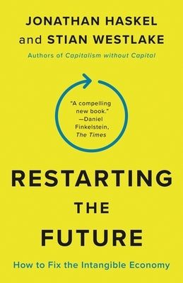 Restarting the Future: How to Fix the Intangible Economy Paperback Princeton University Press