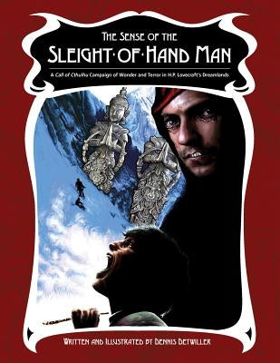 The Sense of the Sleight-of-Hand Man: A Dreamlands Campaign for Call of Cthulhu Paperback ARC Dream Publishing