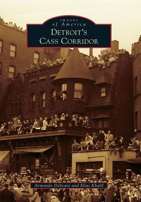 Detroit's Cass Corridor Paperback Arcadia Publishing (SC)